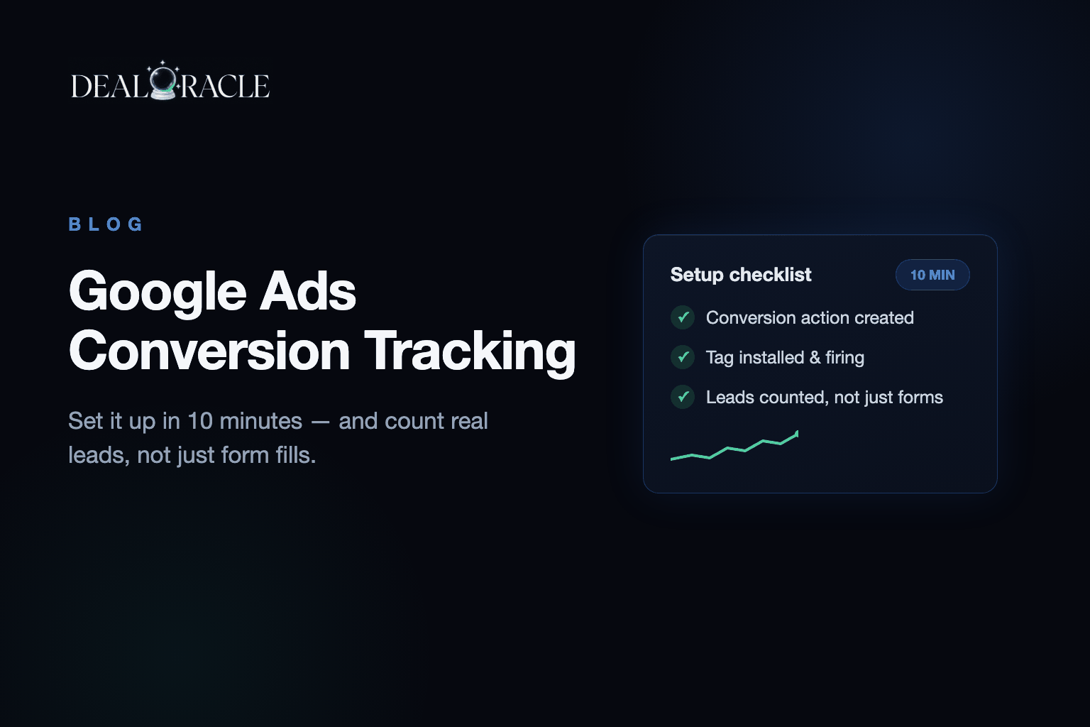 Google Ads Conversion Tracking in 2026: Set It Up in 10 Minutes (and Count Leads, Not Just Forms)